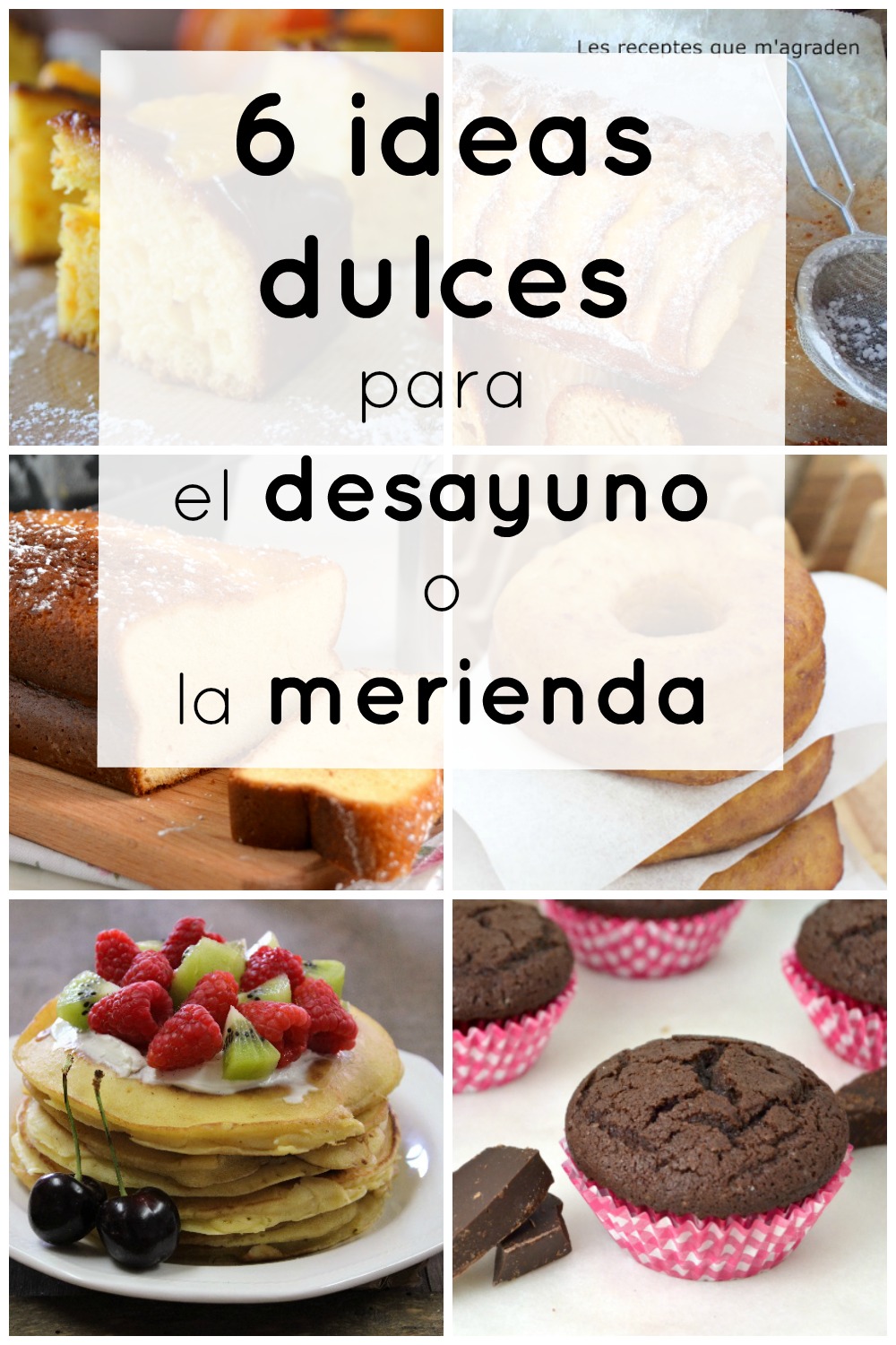 6 ideas dulces para el desayuno o la merienda